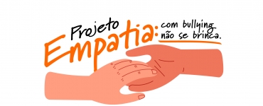 Projeto Empatia: com bullying não se brinca